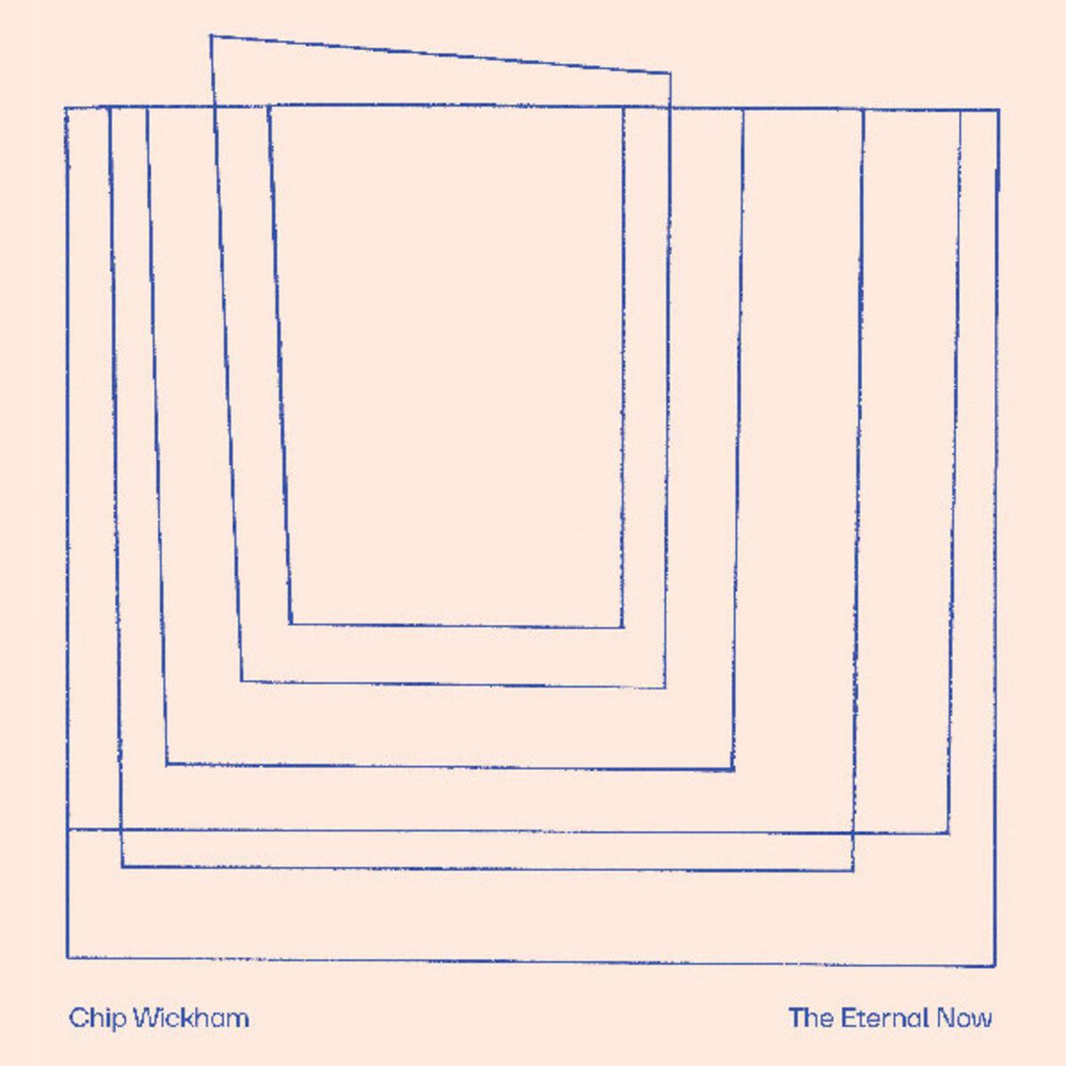 Chip Wickham - Eternal Now