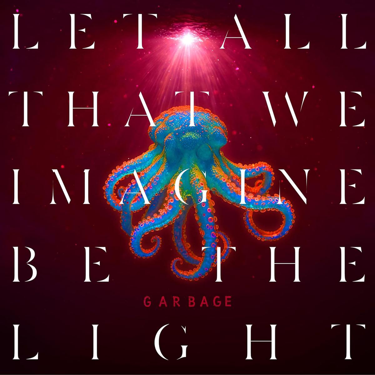 Garbage - Let All That We Imagine Be The Light (Orange)
