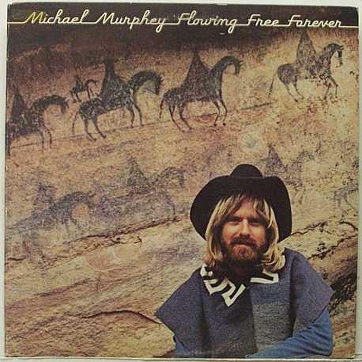 Michael Murphey* - Flowing Free Forever