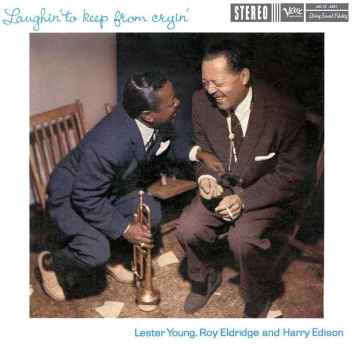 Pre-Order: Lester Young  / Eldridge,Roy / Edison,Harry - Laughin' To Keep From Cryin' [180 Gram]