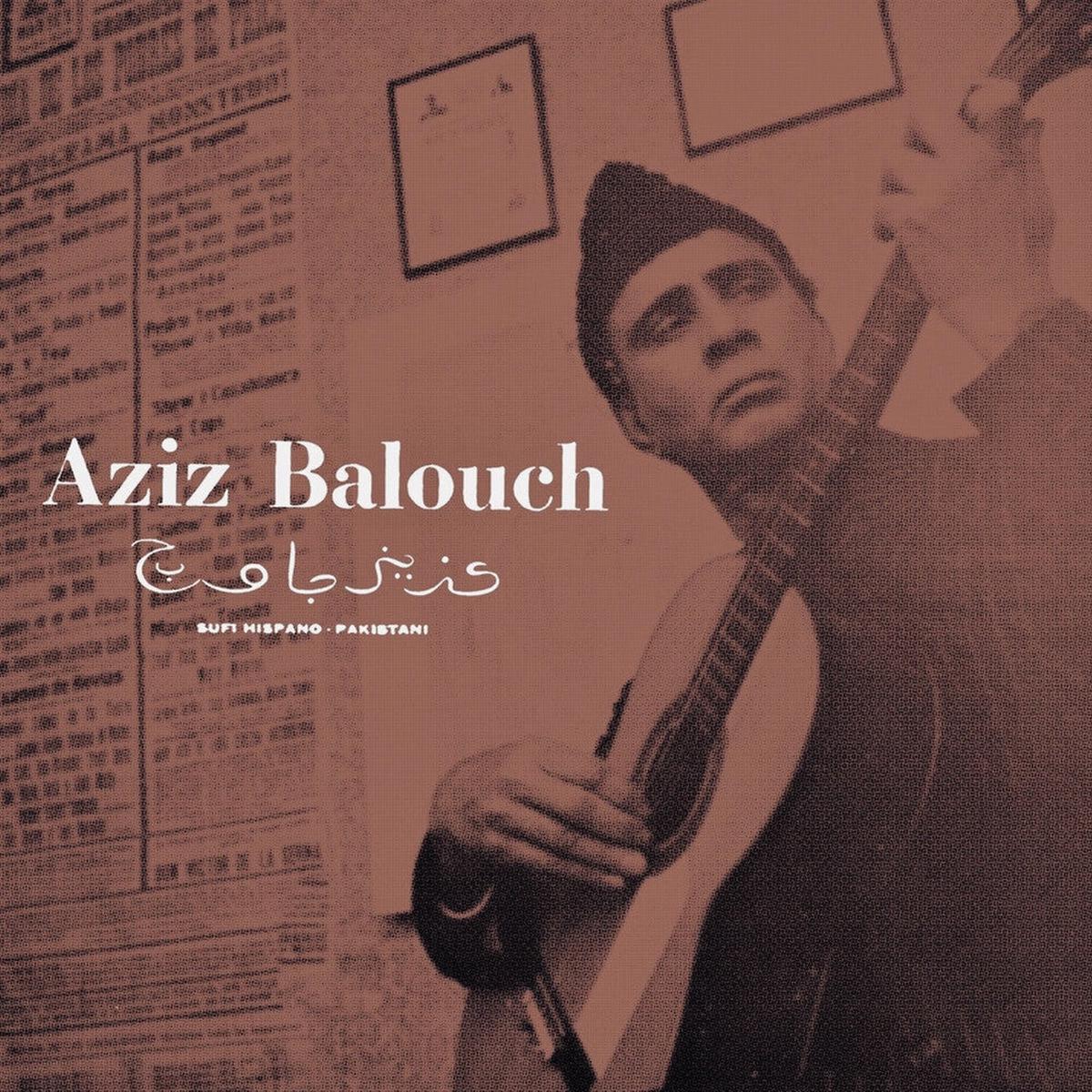 Pre-Order: Aziz Balouch - Sufi Hispano-Pakistani (Exp)