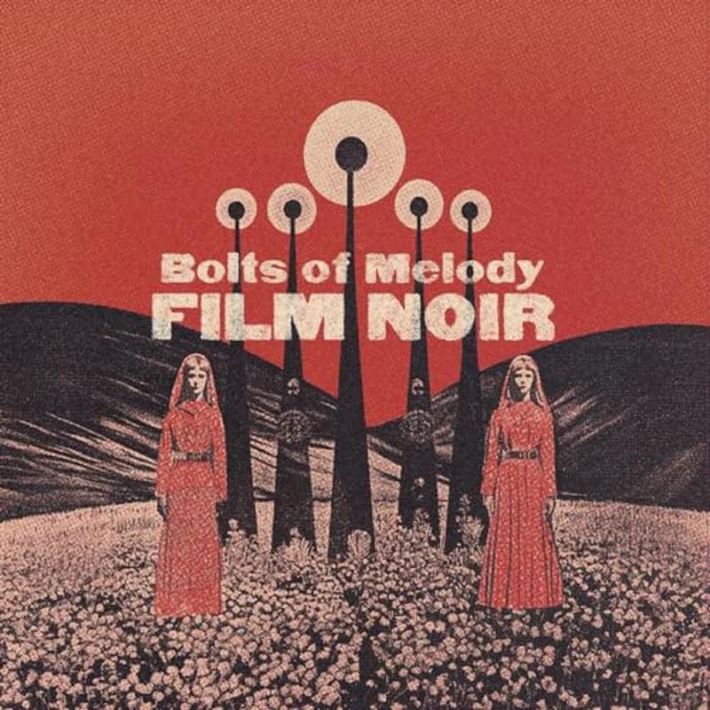 Bolts Of Melody - Film Noir (Cloudy Clear Vinyl) [VINYL]