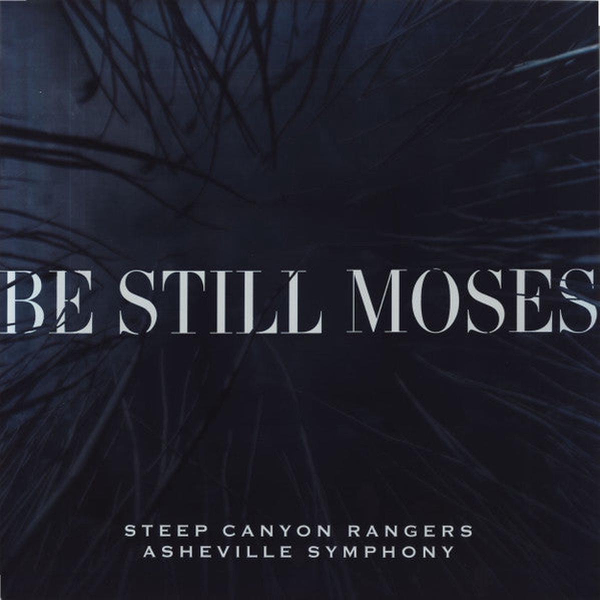 Steep Canyon Rangers - Be Still Moses
