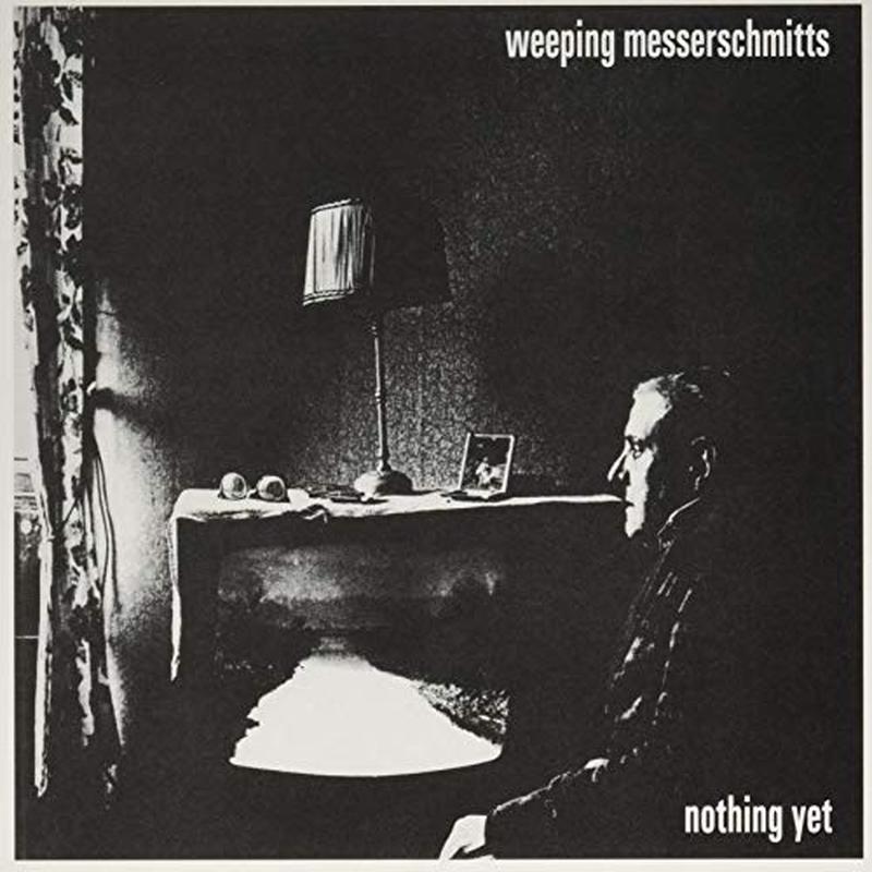 Weeping Messerschmitts - Nothing Yet [7"] [VINYL]