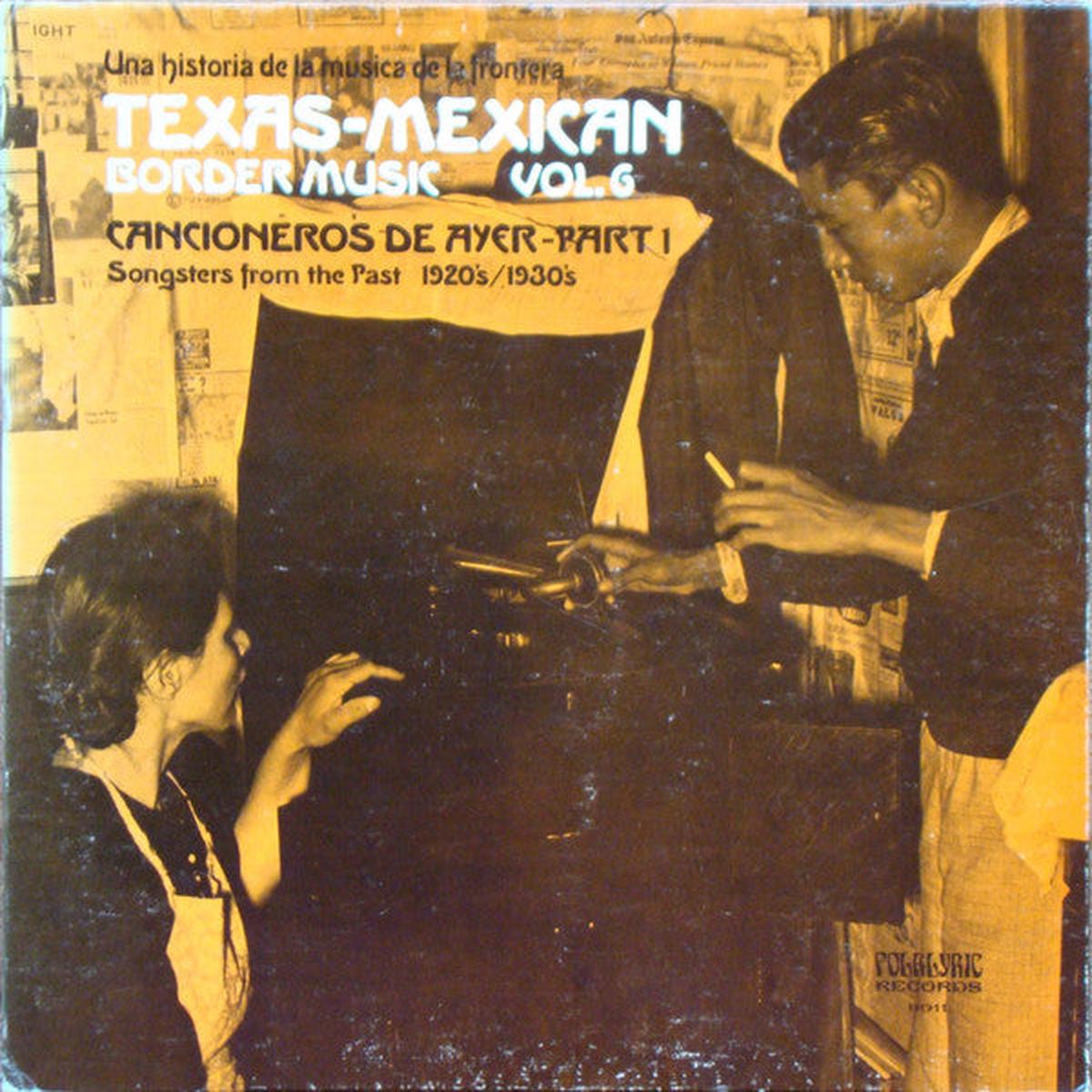 Various - Texas-Mexican Border Music Vol. 6 - Cancioneros De Ayer Part 1
