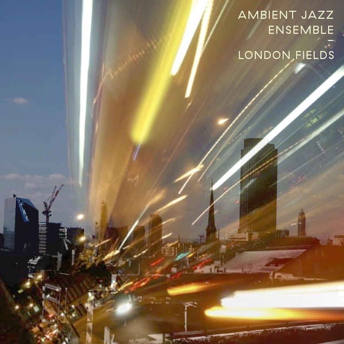 AMBIENT JAZZ ENSEMBLE London Fields - Default Title