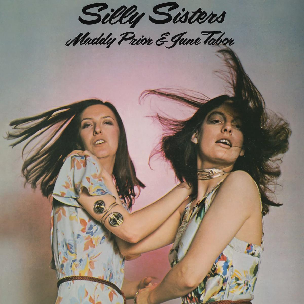 PRIOR MADDY & JUNE TABOR-SILLY SISTERS ROSE VINYL LP *NEW*