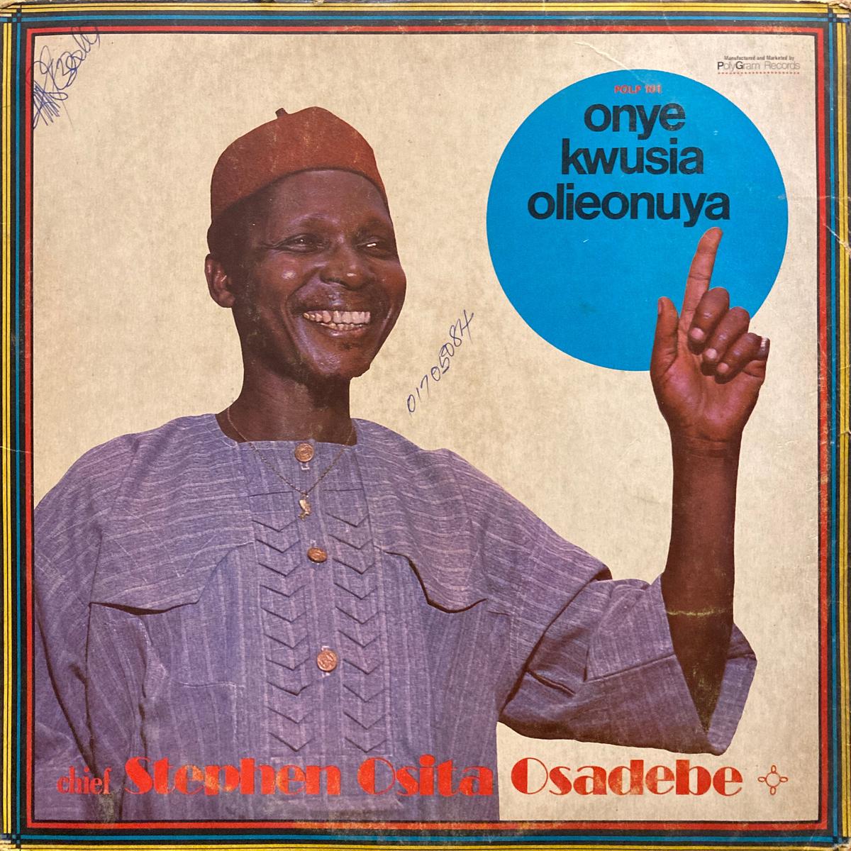 Chief Stephen Osita Osadebe Onye Kwusia Olieonuya