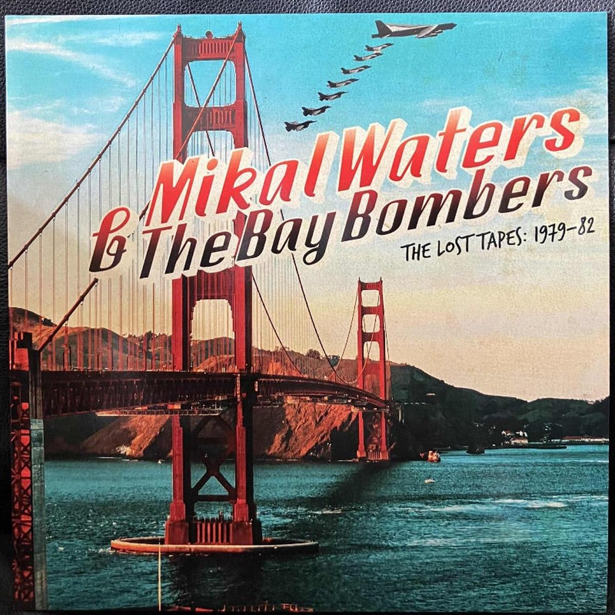 Waters, Mikal and The Bay Bombers - Lost Tapes: 1979-82