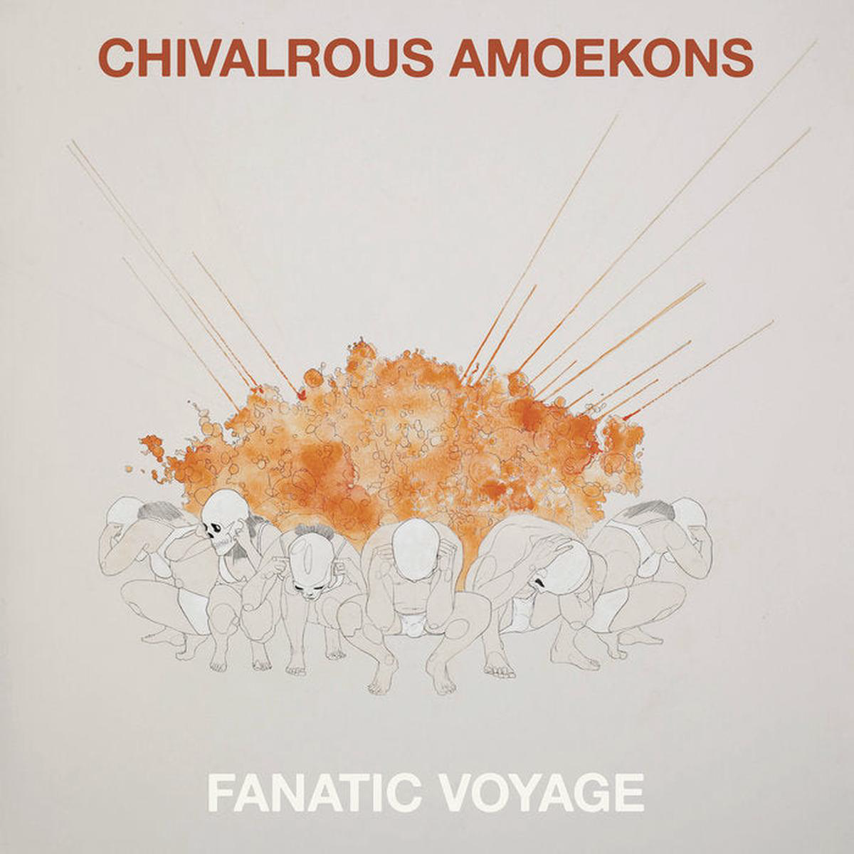 Chivalrous Amoekons 8211 Fanatic Voyage LP