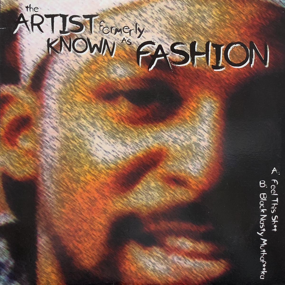 ARTIST FORMERLY KNOWN AS FASHION (AL'TARIQ) / Feel This Shit (PL4, 12inch)