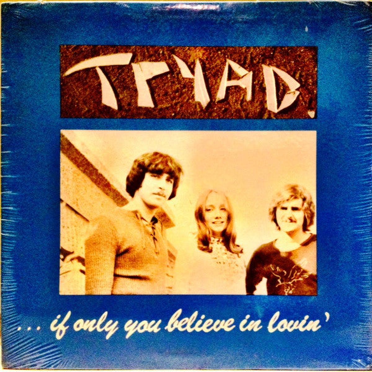 Tryad - ...If Only You Believe In Lovin' [Vinyl]