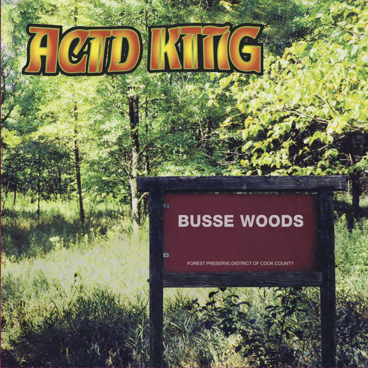 Acid King 8211 Busse Woods LP