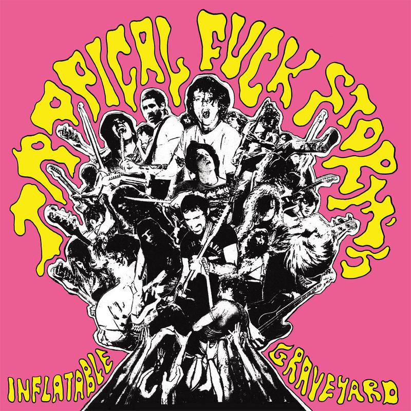 TROPICAL FUCK STORM - Tropical Fuck Storm's Inflatable Graveyard - 2LP - Black Vinyl [SEP 27]