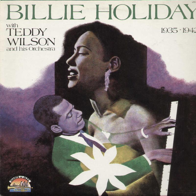 Billie Holiday With Teddy Wilson And His Orchestra 1935-1942