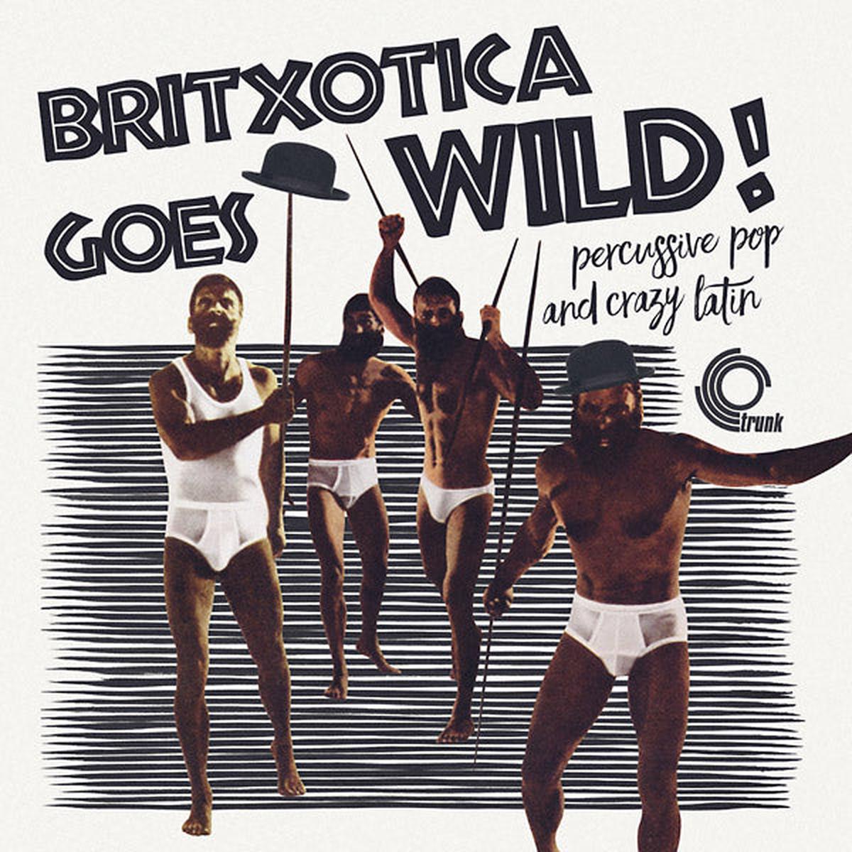 Britxotica! Goes Wild!: Percussive Pop And Crazy Latin | - Default Title
