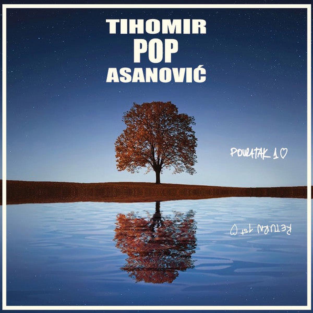 TIHOMIR POP ASANOVI - Povratak prvoj ljubavi 2xLP