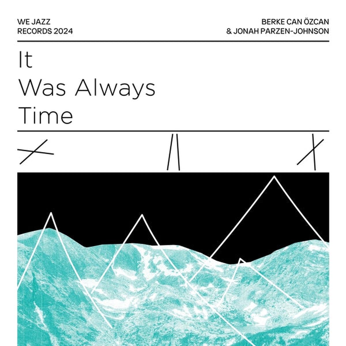 Berke Can Ozcan & Jonah Parzen-Johnson - It Was Always Time ((Vinyl)) - Default Title