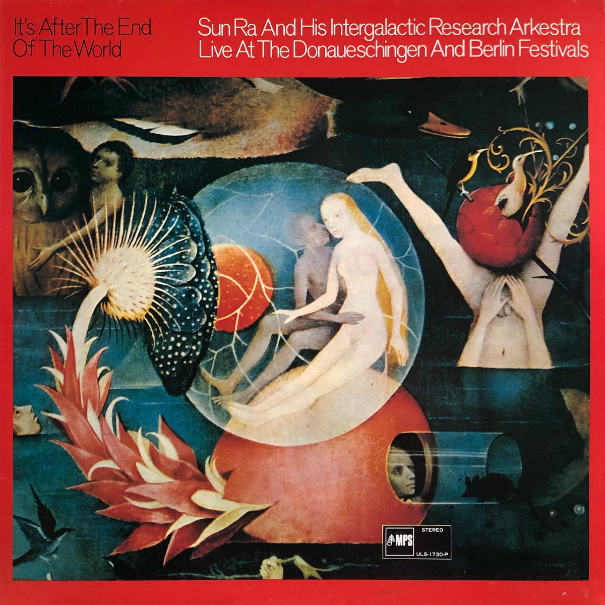 Sun Ra and His Intergalactic Research Arkestra Its After the End of the World