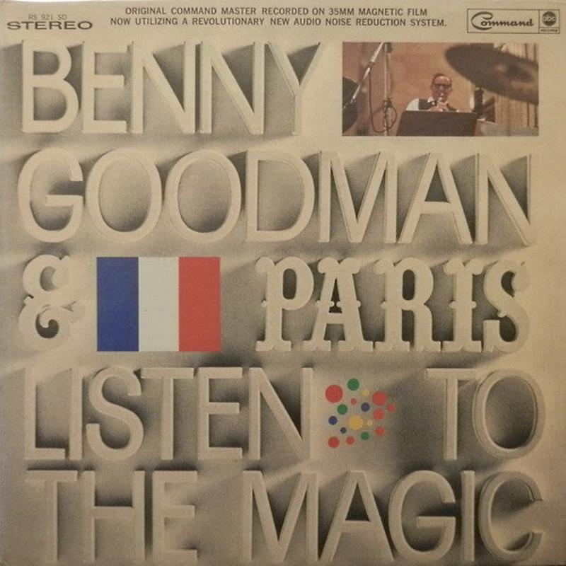 Benny Goodman & Paris  Listen To The Magic