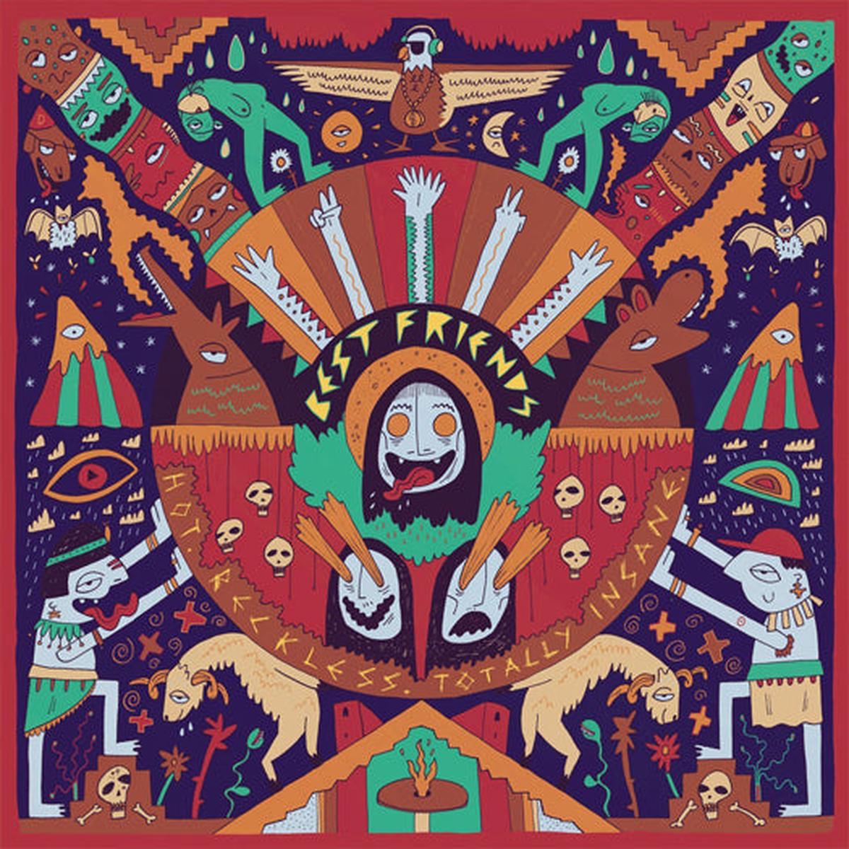 BEST FRIENDS HOT. RECKLESS. TOTALLY INSANE. Vinyl LP 2015
