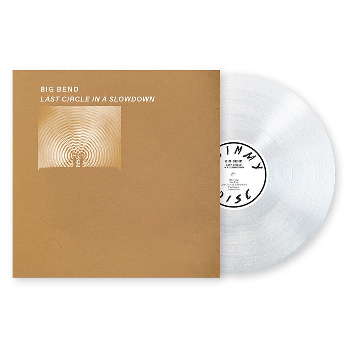 BIG BEND - Last Circle In A Slowdown - LP - Clear Vinyl