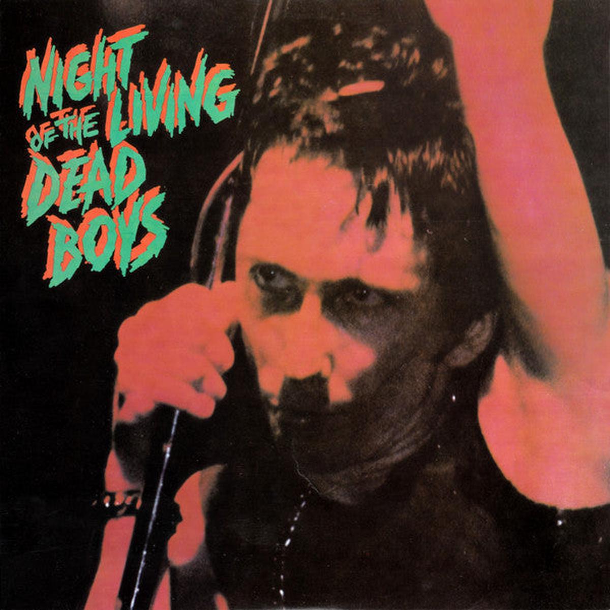 The Dead Boys  Night Of The Living Dead Boys