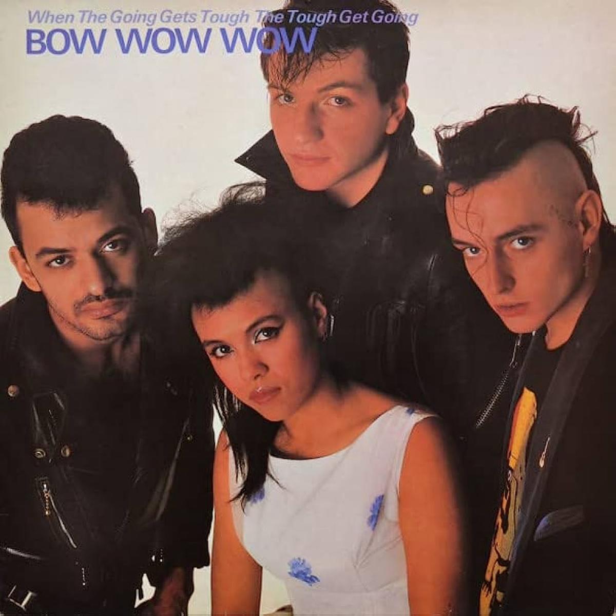 Bow Wow Wow - When The Going Gets Tough (Coloured)