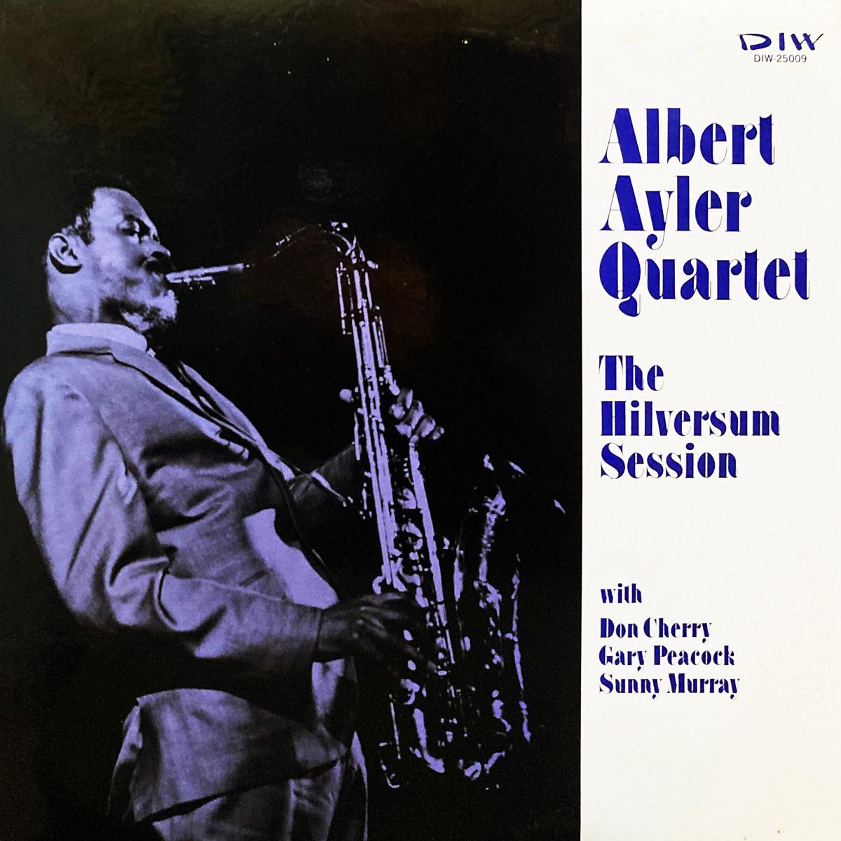 Albert Ayler Quartet The Hilversum Session