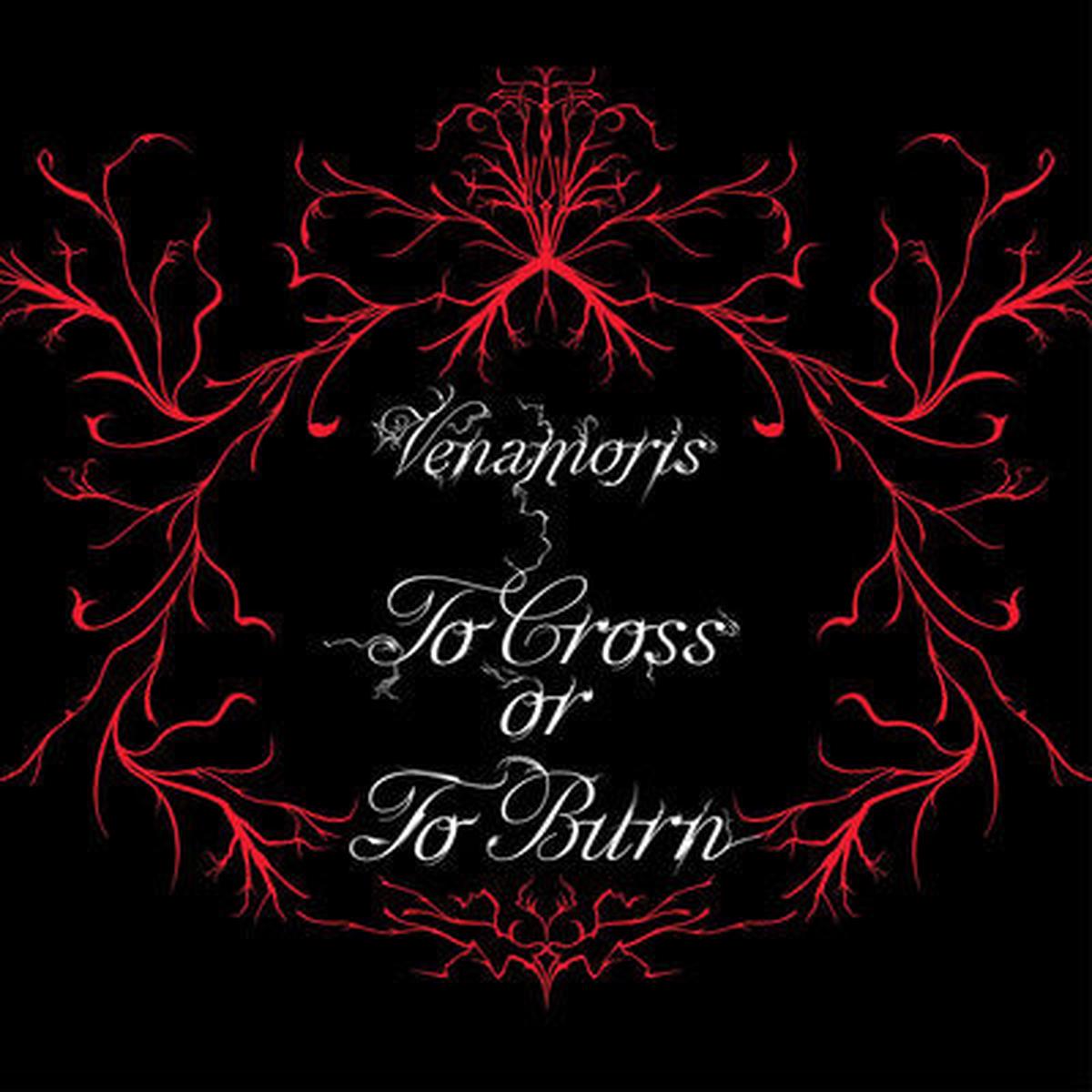 To Cross Or to Burn - Venamoris [VINYL]