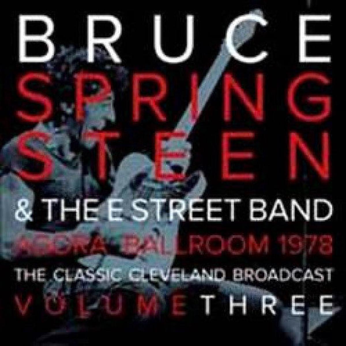 Bruce Springsteen Agora Ballroom 1978: The Classic Cleveland Broadcast, Vol. 3 Vinyl LP 2015