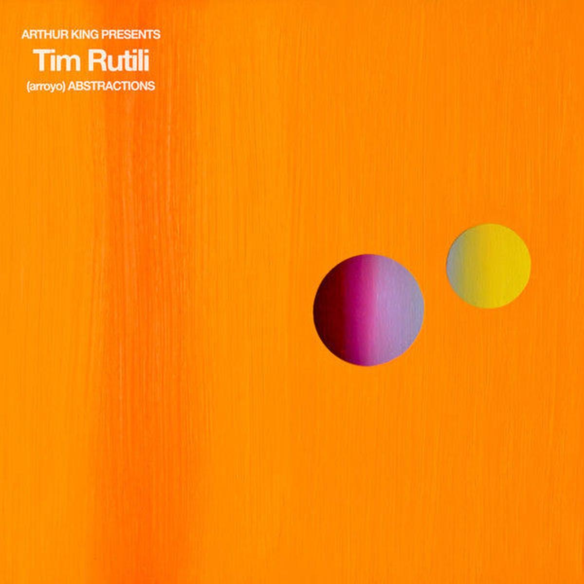 Rutili, Tim - Abstractions: Arthur King Prese