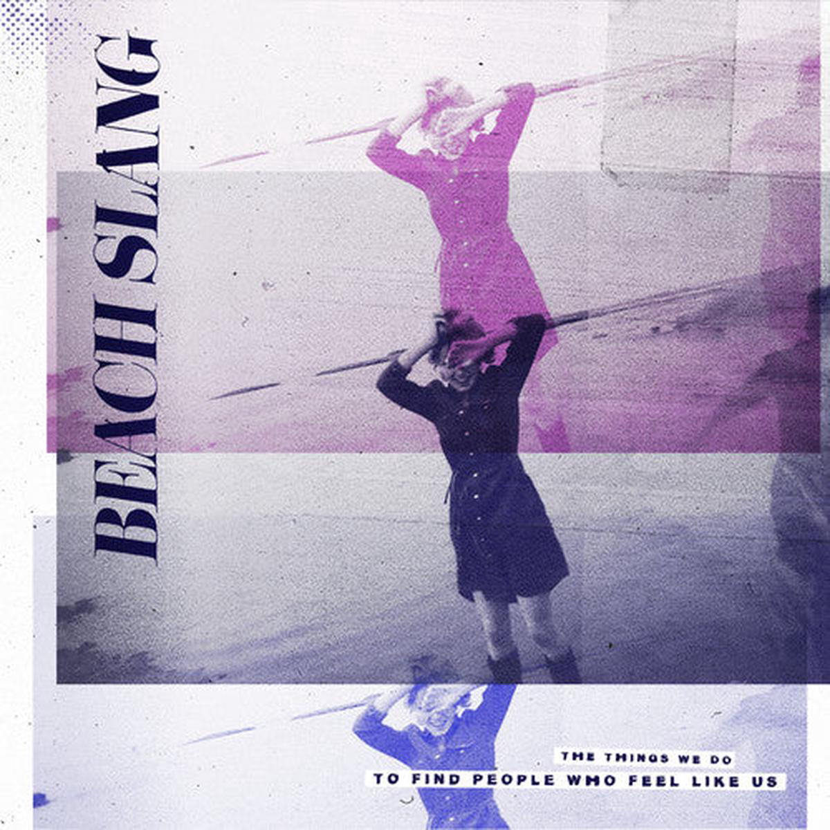 Beach Slang 8211 The Things We Do to Find People Who Feel Like Us LP
