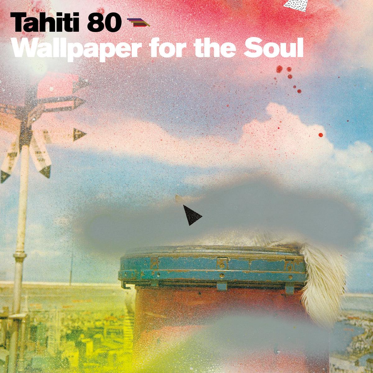 Tahiti 80 - Wallpaper For The Soul