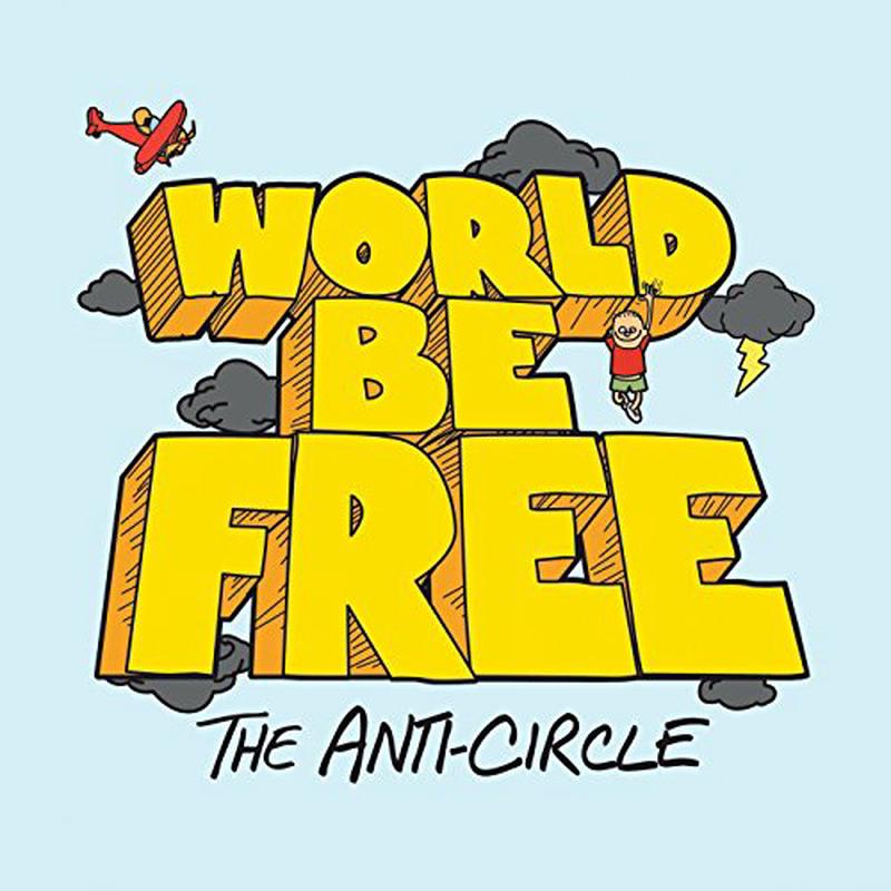 World Be Free - The Anti-Circle [VINYL]