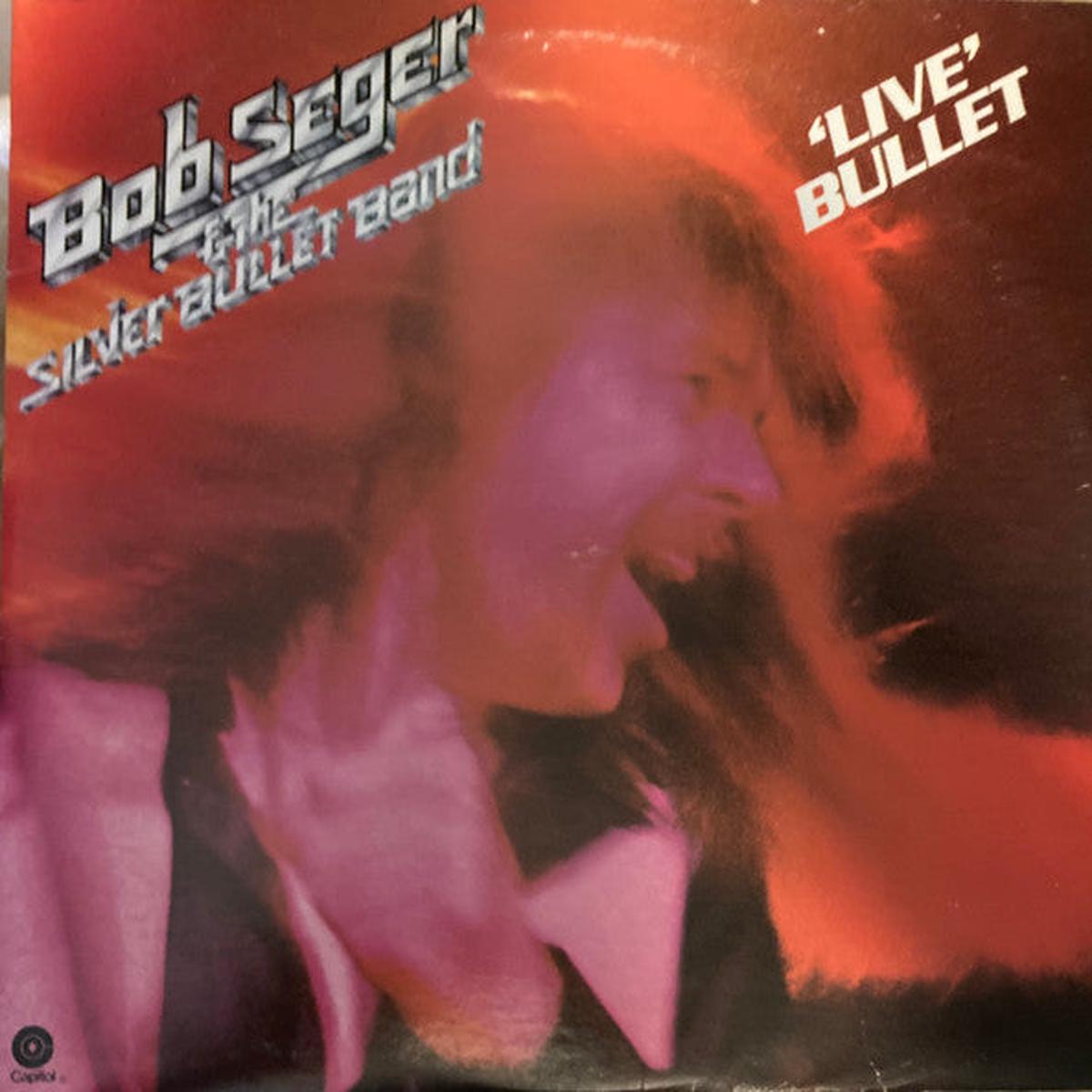 Bob Seger & The Silver Bullet Band* - Live Bullet
