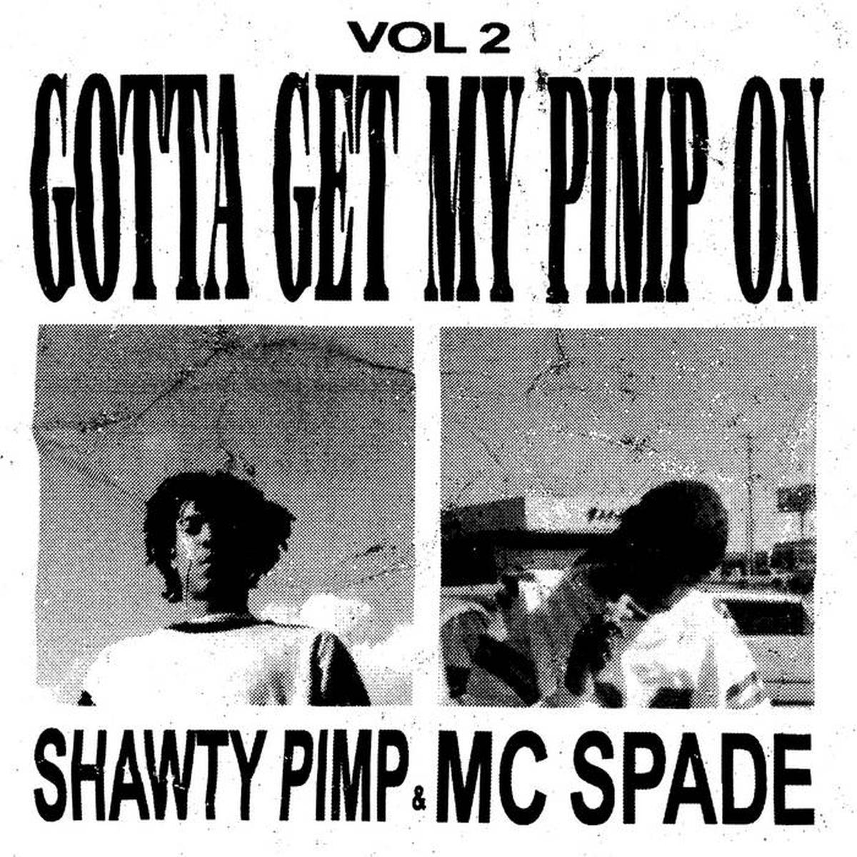 Shawty Pimp & MC Spade - Gotta Get My Pimp On Vol 2