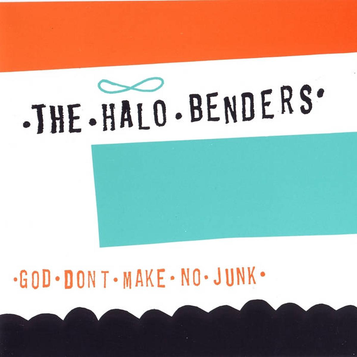 The Halo Benders 8211 God Don8217t Make No Junk LP