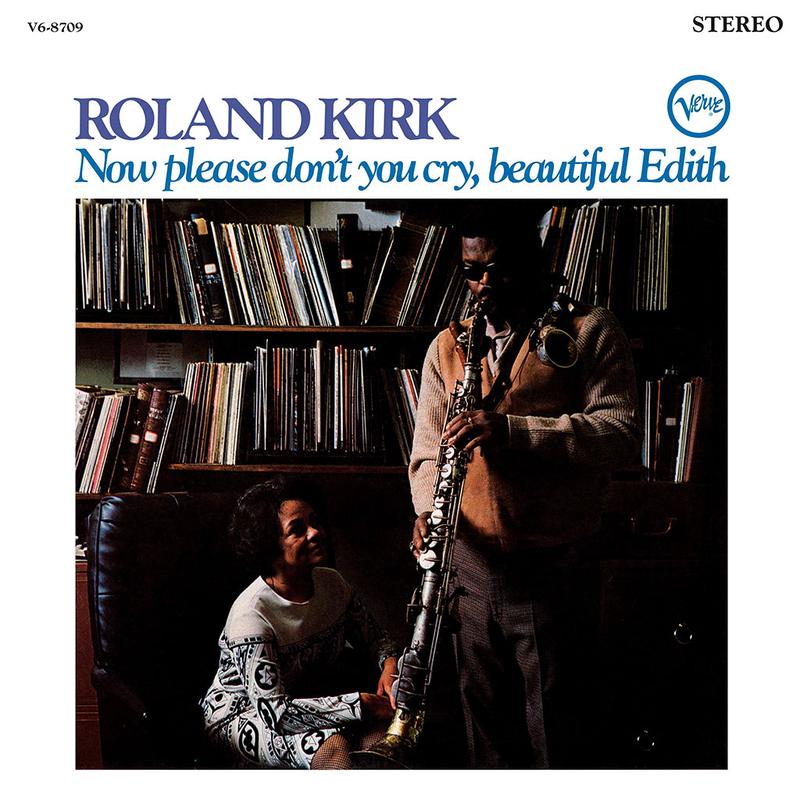 ROLAND KIRK - Now Please Dont You Cry, Beautiful Edith (Verve Acoustic Sounds Series) - LP - Deluxe 180g Vinyl
