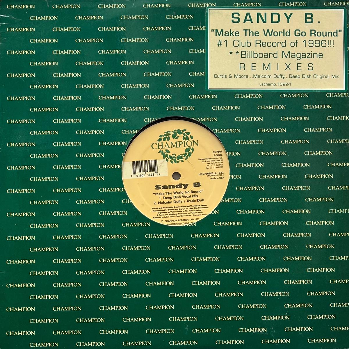 SANDY B / Make The World Go Round (Remixes) (Champion USCHAMP12.1322, 12inch)