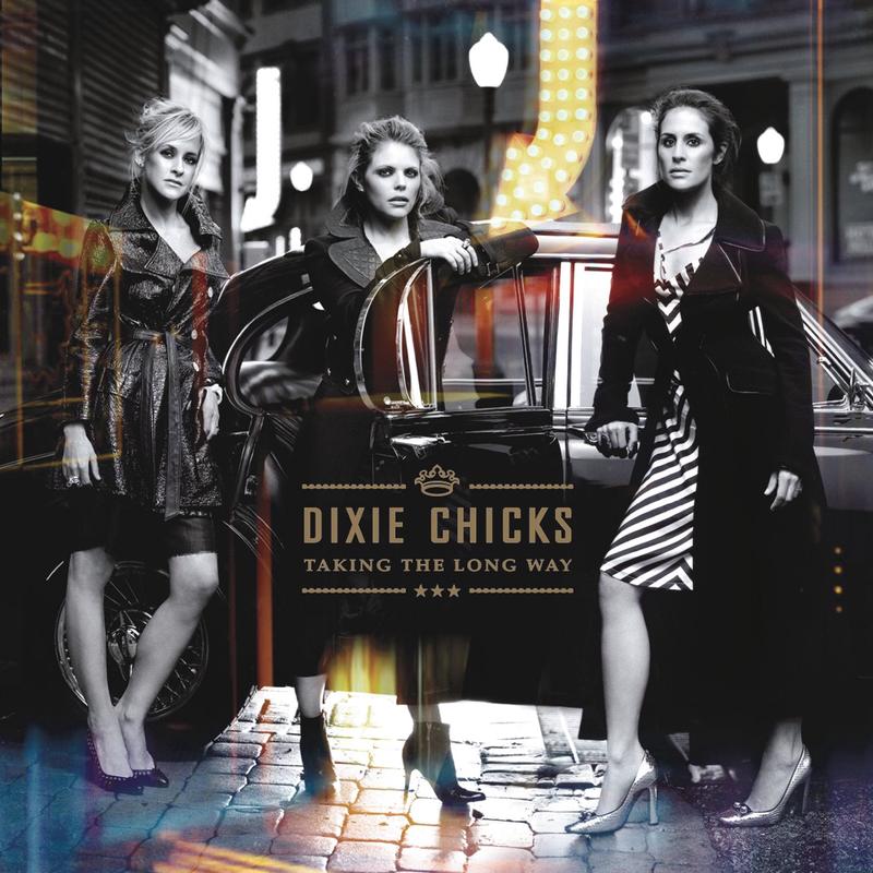 Chicks, the - Taking the Long Way
