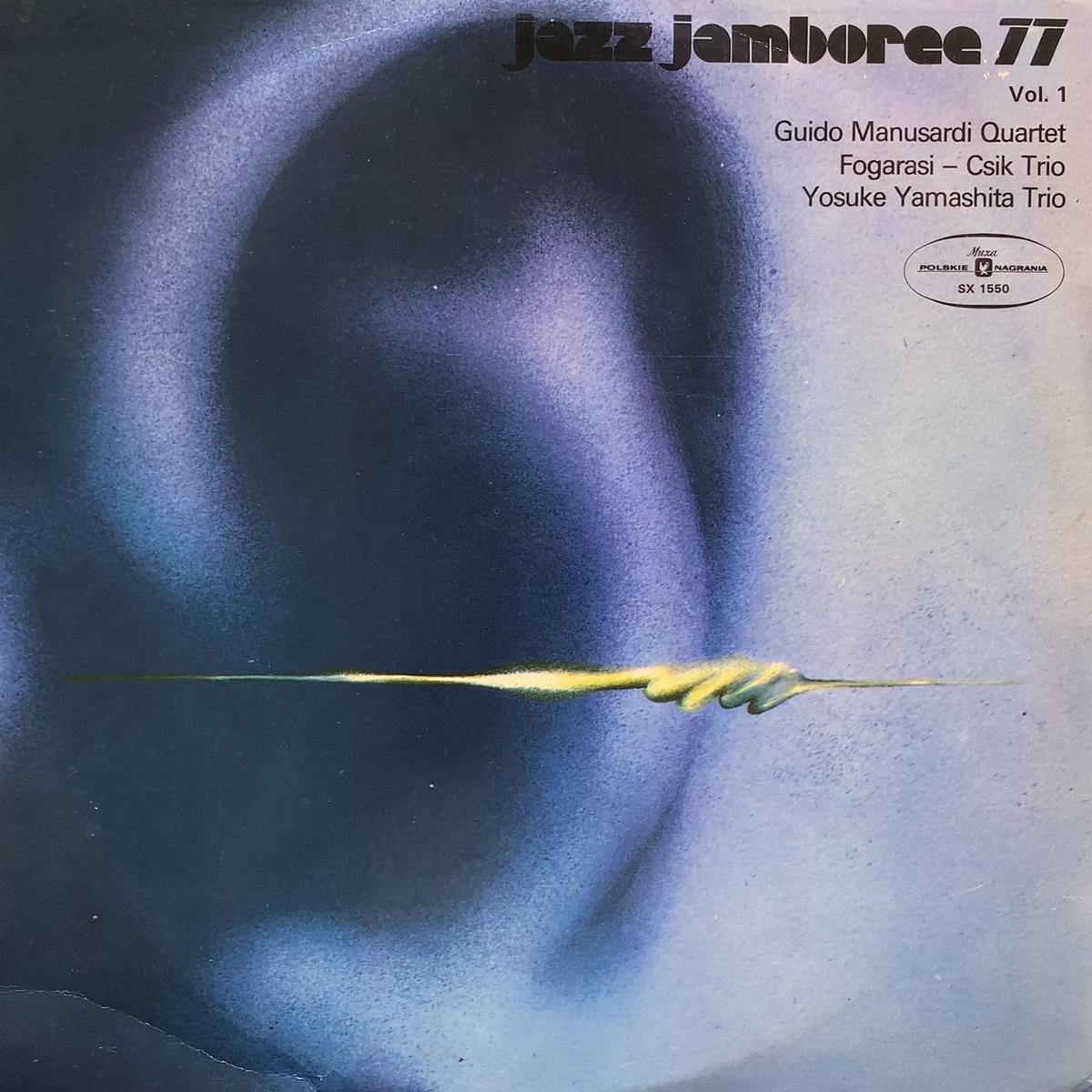 V.A. (Guido Manusardi Quartet, Fogarasi - Csik Trio, Yosuke Yamashita Trio) / Jazz Jamboree 77 Vol. 1 (SX 1550,LP)