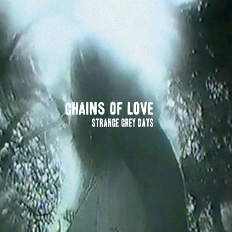 Chains Of Love - Strange Grey Days [Vinyl]