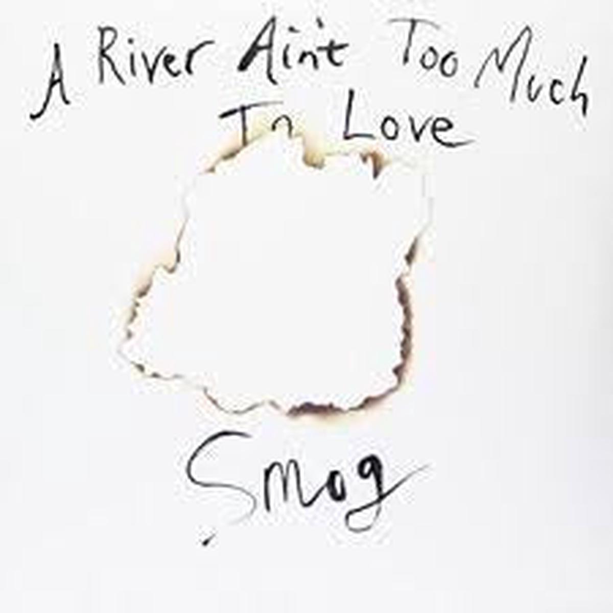 SMOG-A RIVER AIN T TOO MUCH TO LOVE LP *NEW*