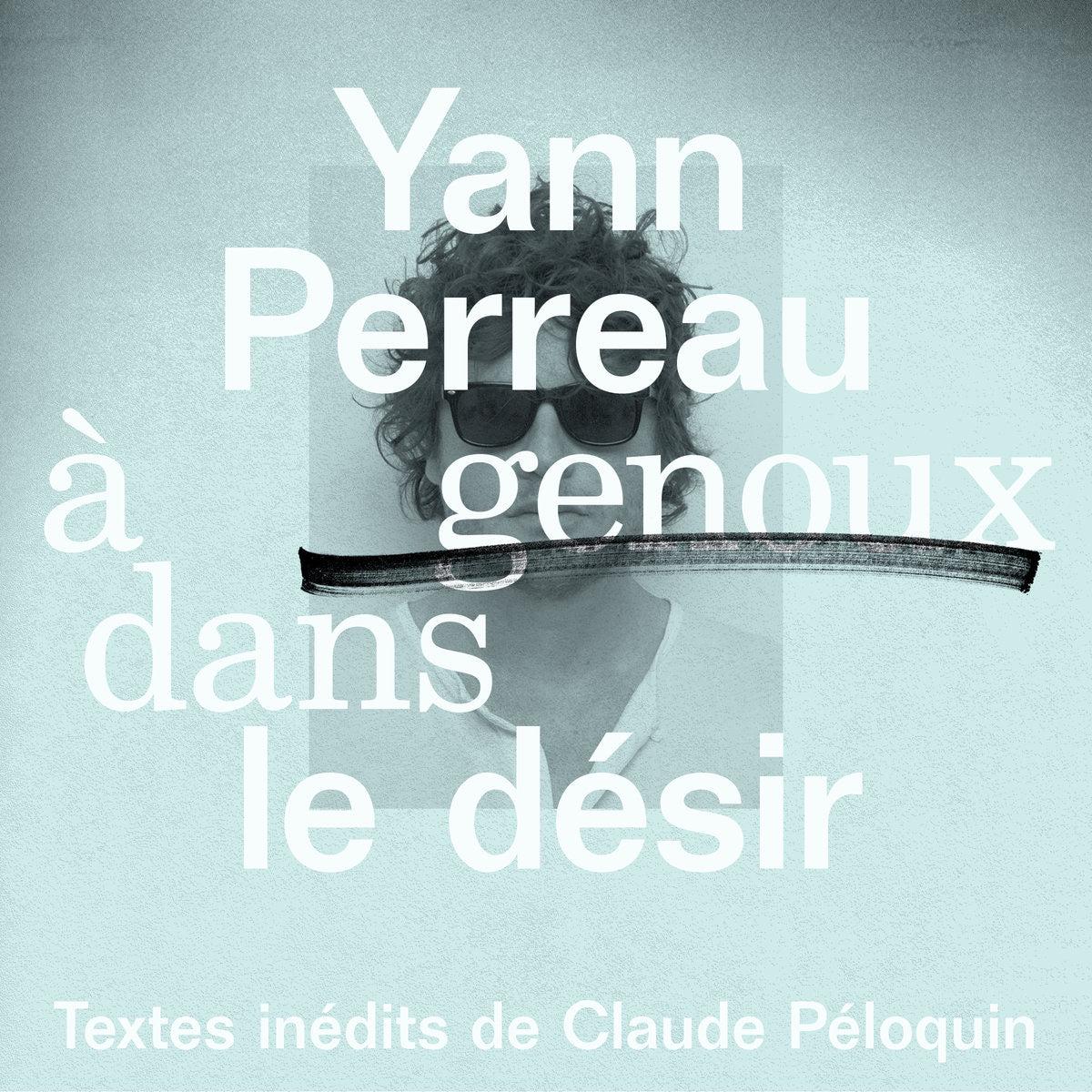 Yann Perreau -  Genoux Dans Le Dsir
