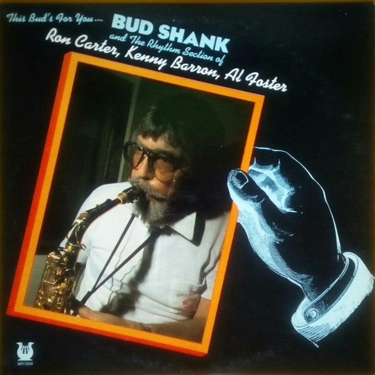 Bud Shank And The Rhythm Section Of Ron Carter, Kenny Barron, Al Foster - This Bud s For You... - LP