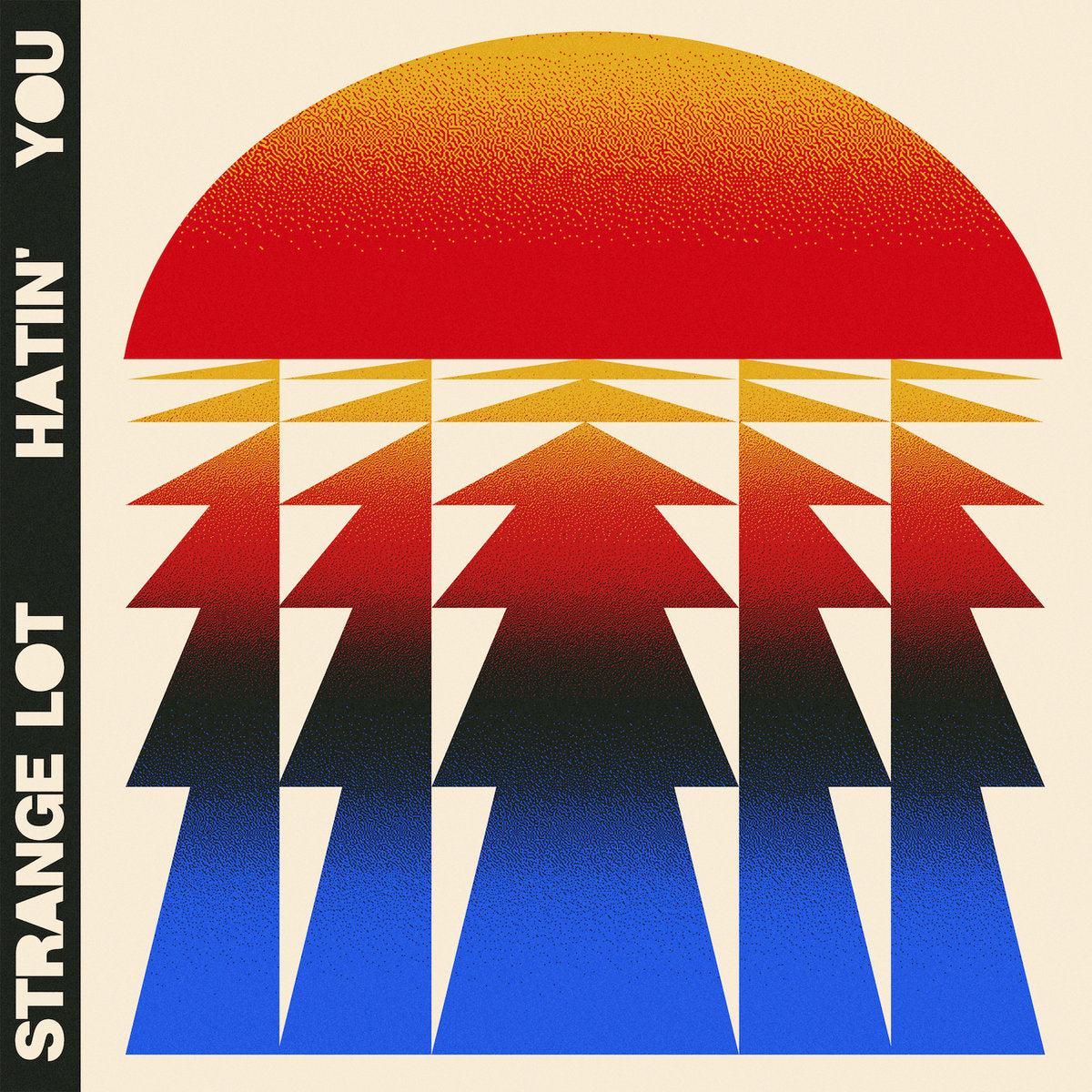 Strange Lot - Hatin  You