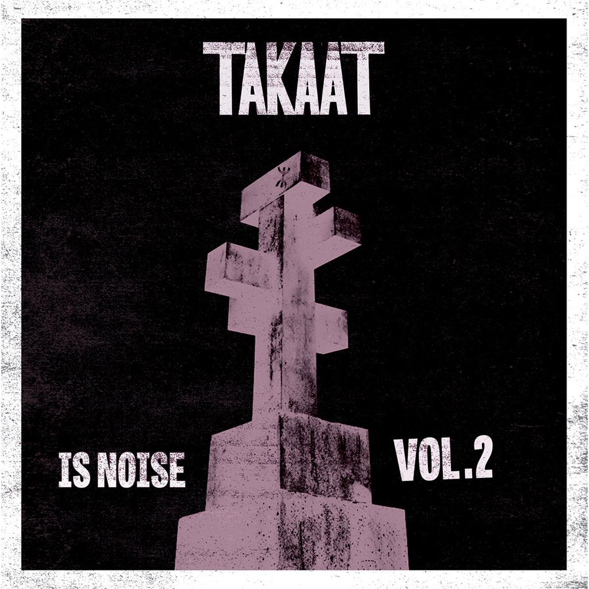 TAKAAT 8211 Is Noise Vol 2 8211 1082178217 8211 Vinyl SEP 26