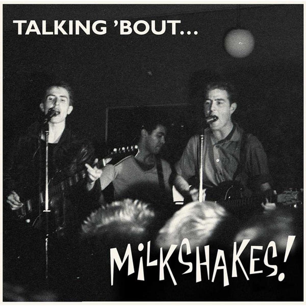 Milkshakes - Talking 'Bout (LP)
