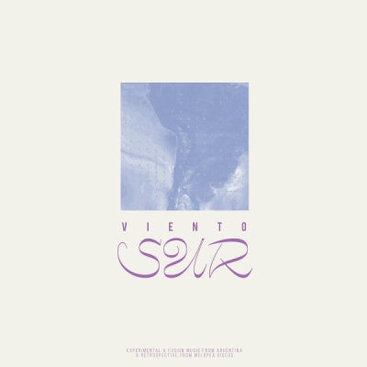 VARIOUS ARTISTS - Viento Sur - Experimental & Fusion Music from Argentina, A Retrospective from Melopea Discos